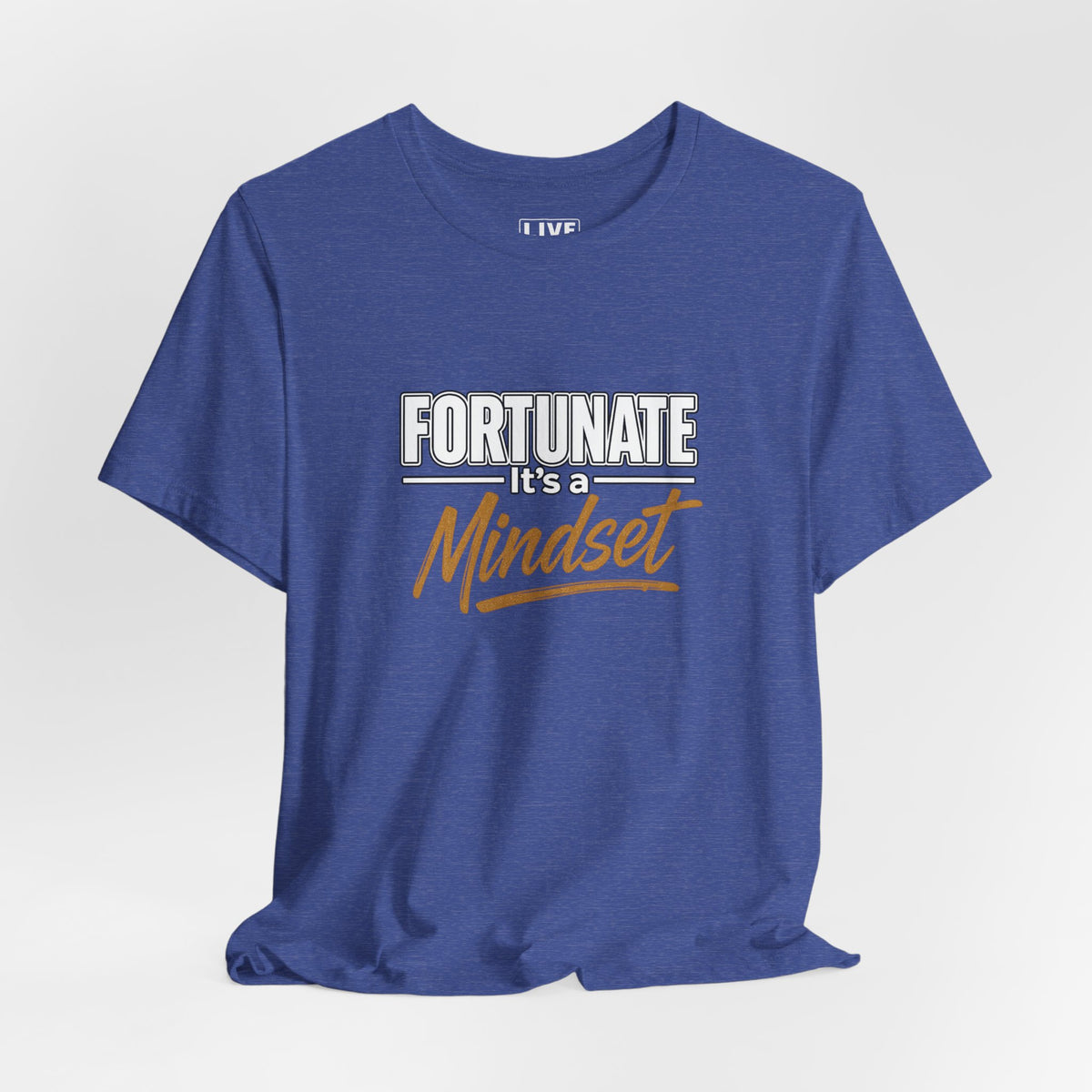 Fortunate It's a Mindset T-Shirt – Inspirational Motivational Tee