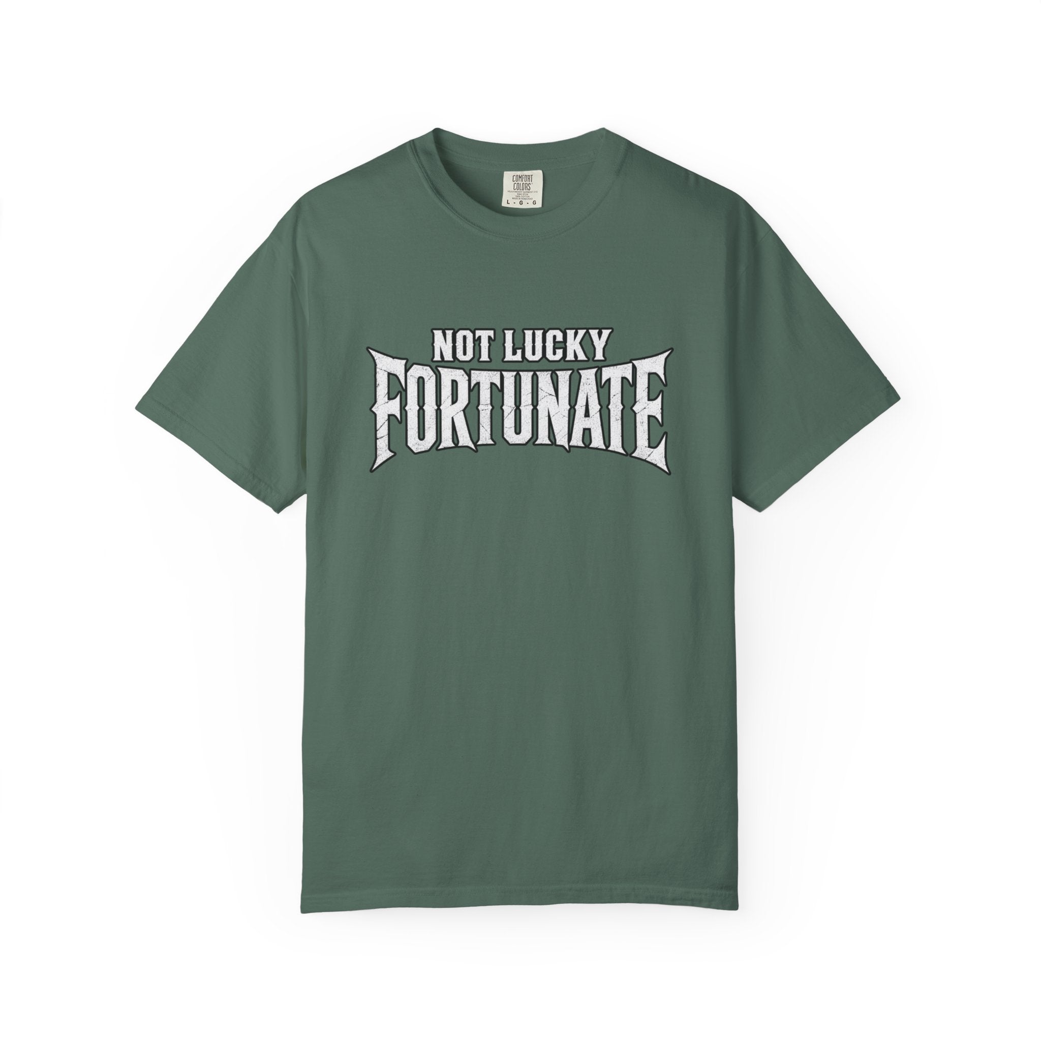 Not Lucky, Fortunate Graphic T-Shirt