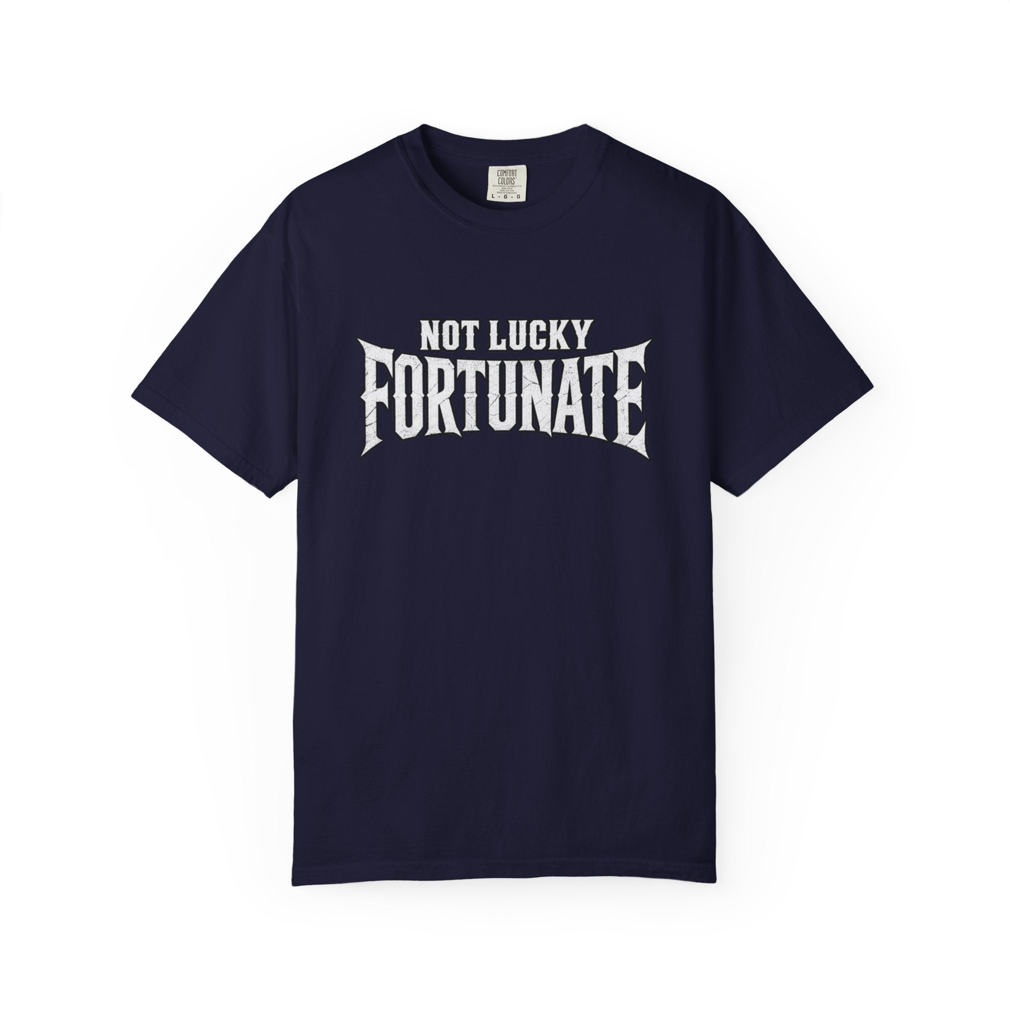 Not Lucky, Fortunate Graphic T-Shirt