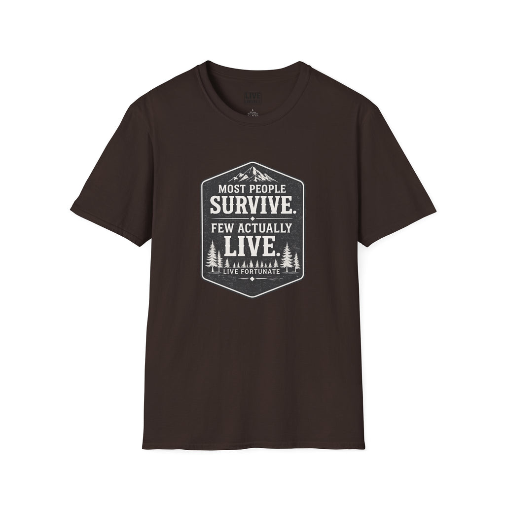 T-Shirt — Most People Survive. Few Actually Live. (Outdoor Adventure Graphic)