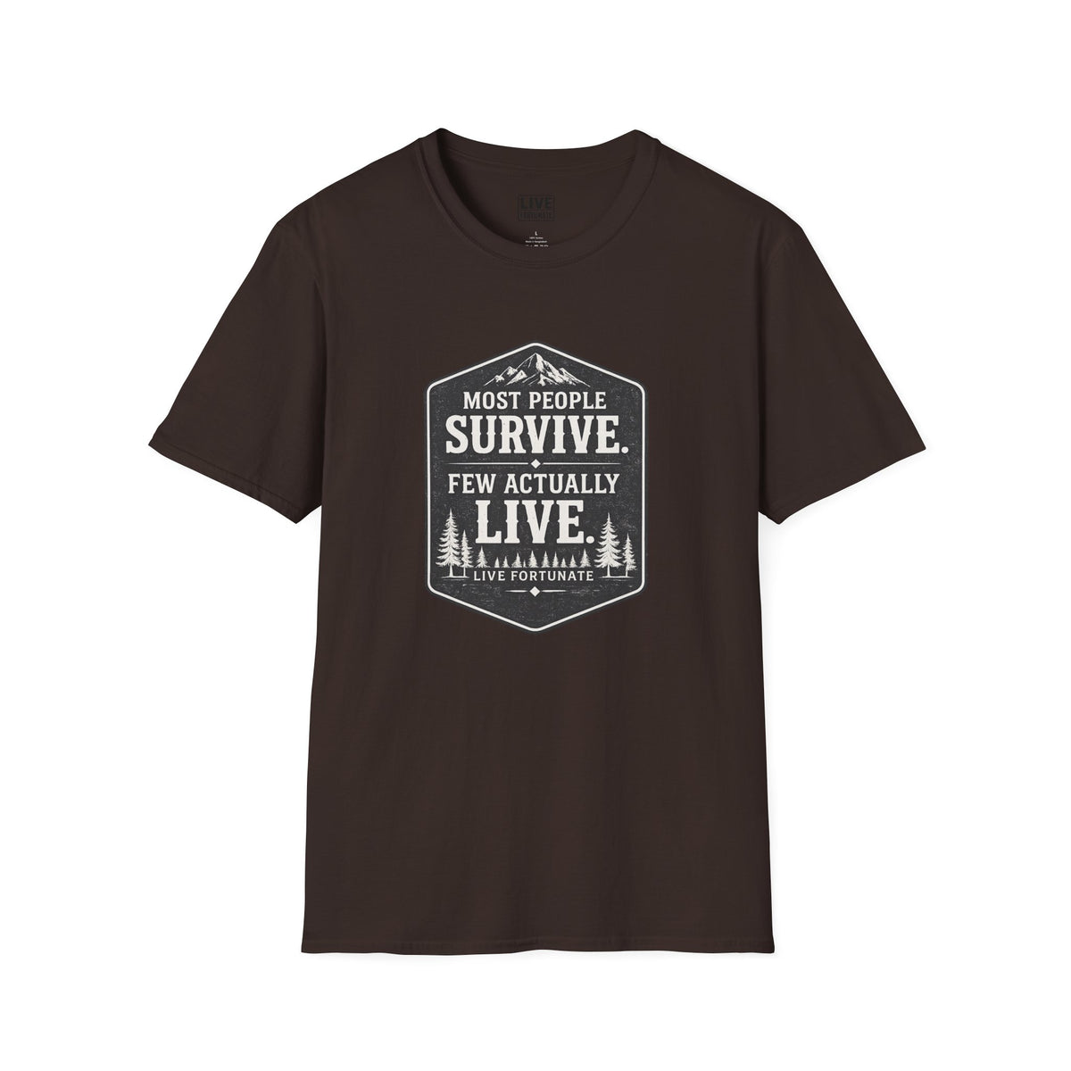 T-Shirt — Most People Survive. Few Actually Live. (Outdoor Adventure Graphic)