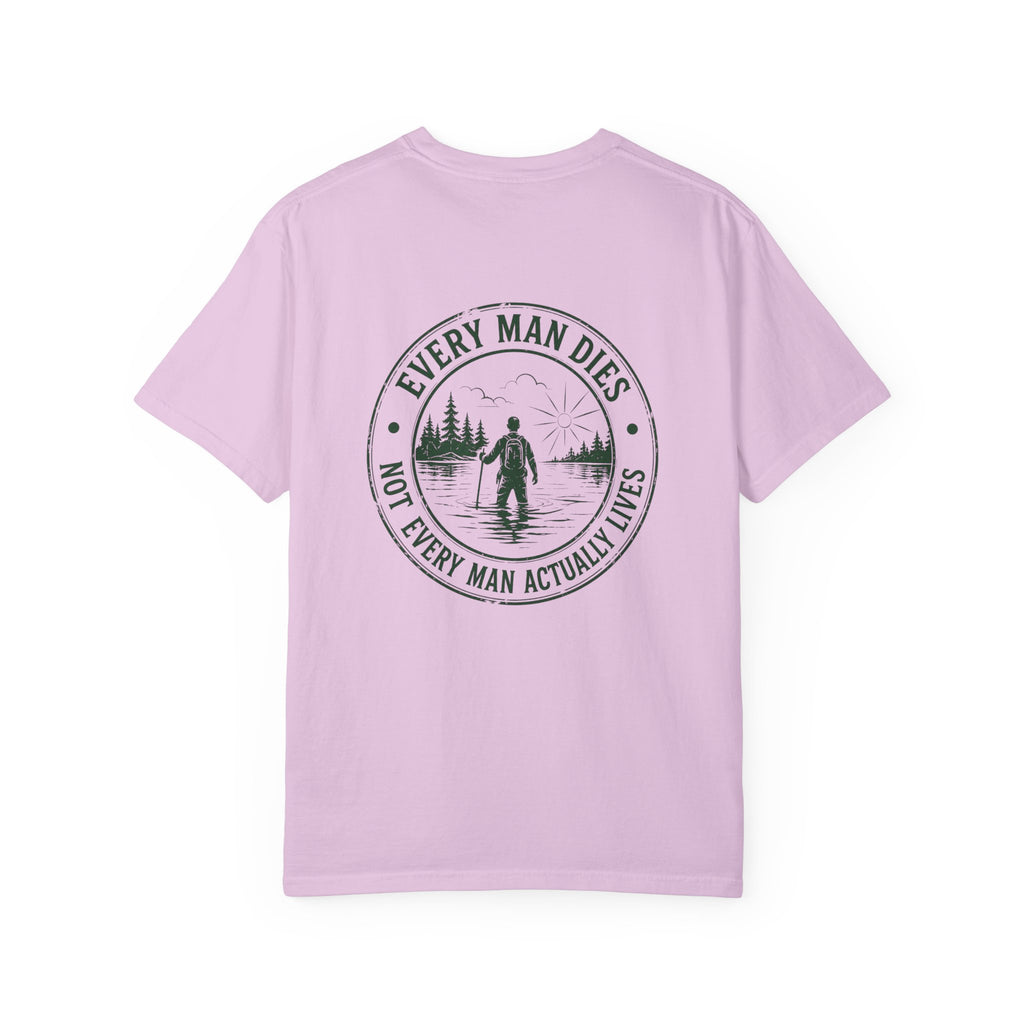 T-Shirt — "Every Man Dies, Not Every Man Actually Lives" Adventure Graphic Tee