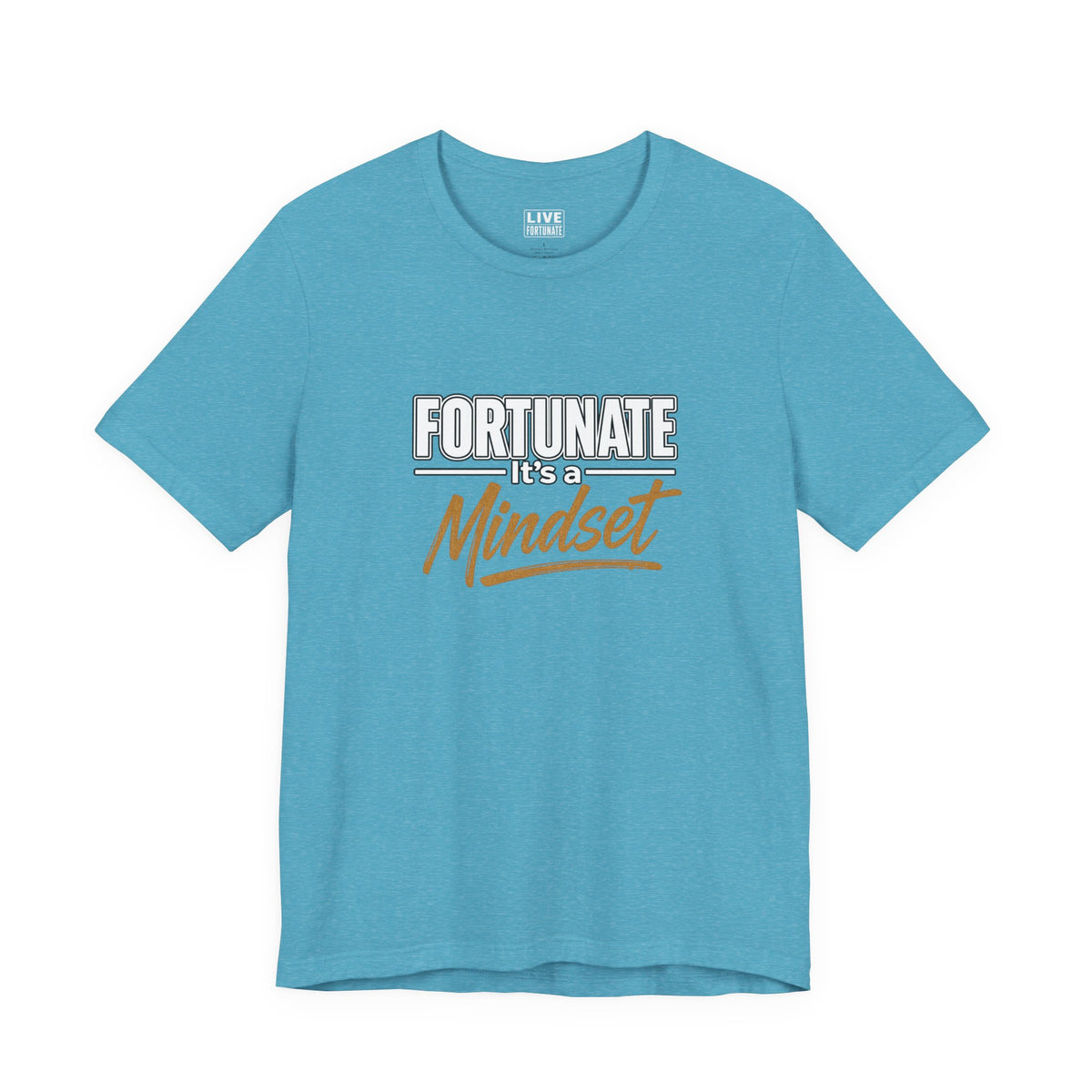 Fortunate It's a Mindset T-Shirt – Inspirational Motivational Tee