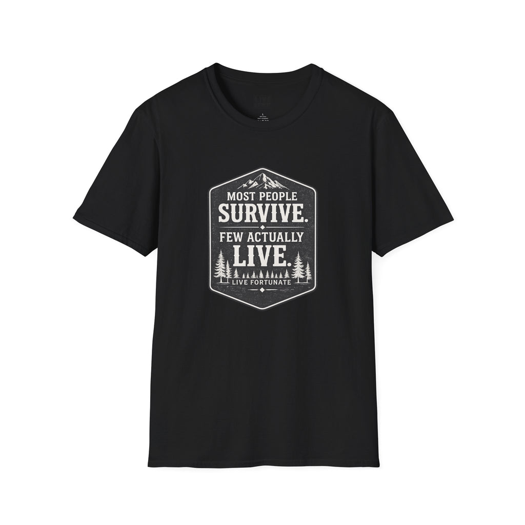 T-Shirt — Most People Survive. Few Actually Live. (Outdoor Adventure Graphic)