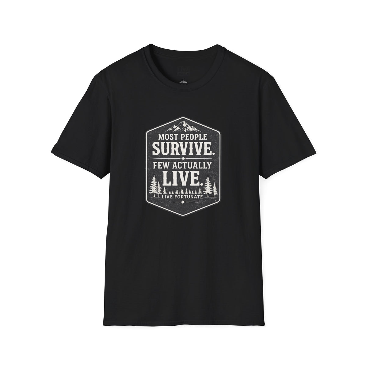 T-Shirt — Most People Survive. Few Actually Live. (Outdoor Adventure Graphic)