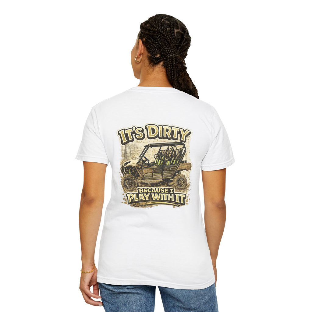 Off-Road UTV T-Shirt — "It's Dirty Because I Play With It" Mud Riding Tee