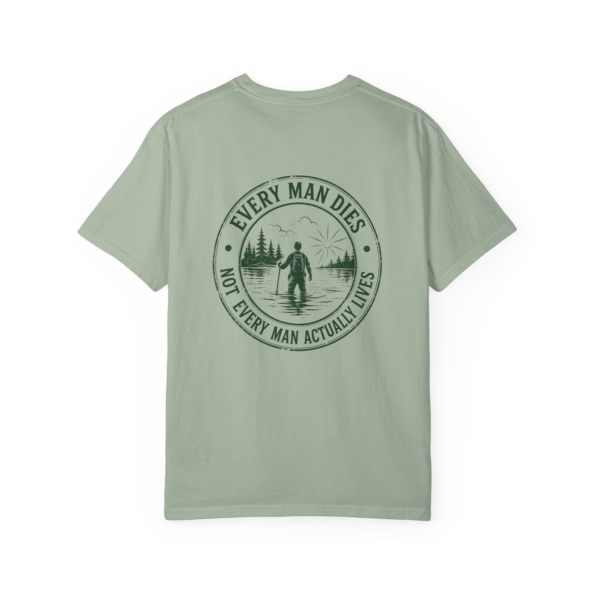 T-Shirt — "Every Man Dies, Not Every Man Actually Lives" Adventure Graphic Tee