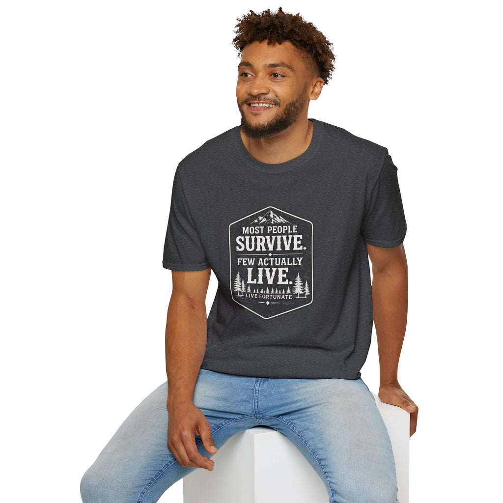 T-Shirt — Most People Survive. Few Actually Live. (Outdoor Adventure Graphic)