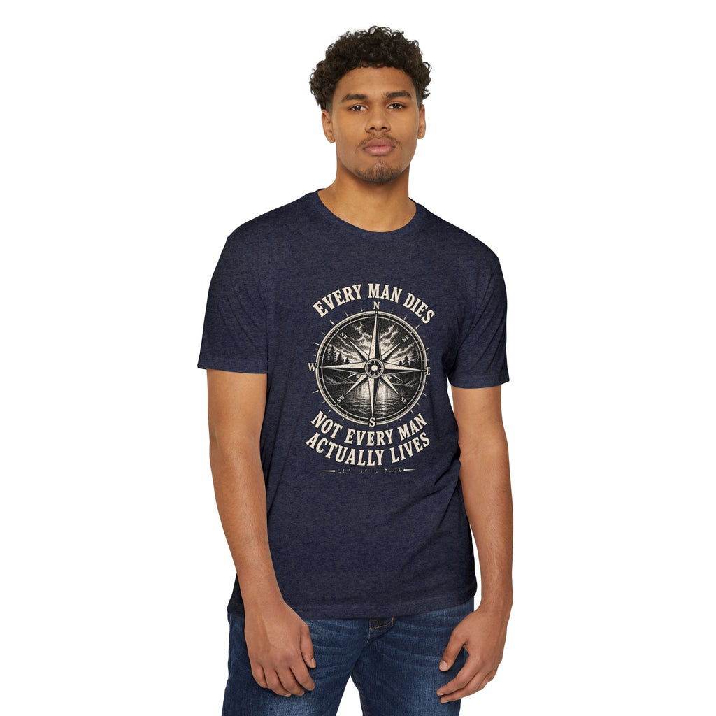 "Every Man Dies, Not Every Man Actually Lives" Vintage Nautical Compass Tee