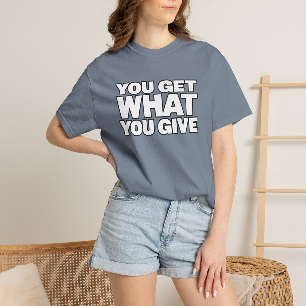 You Get What You Give T-Shirt