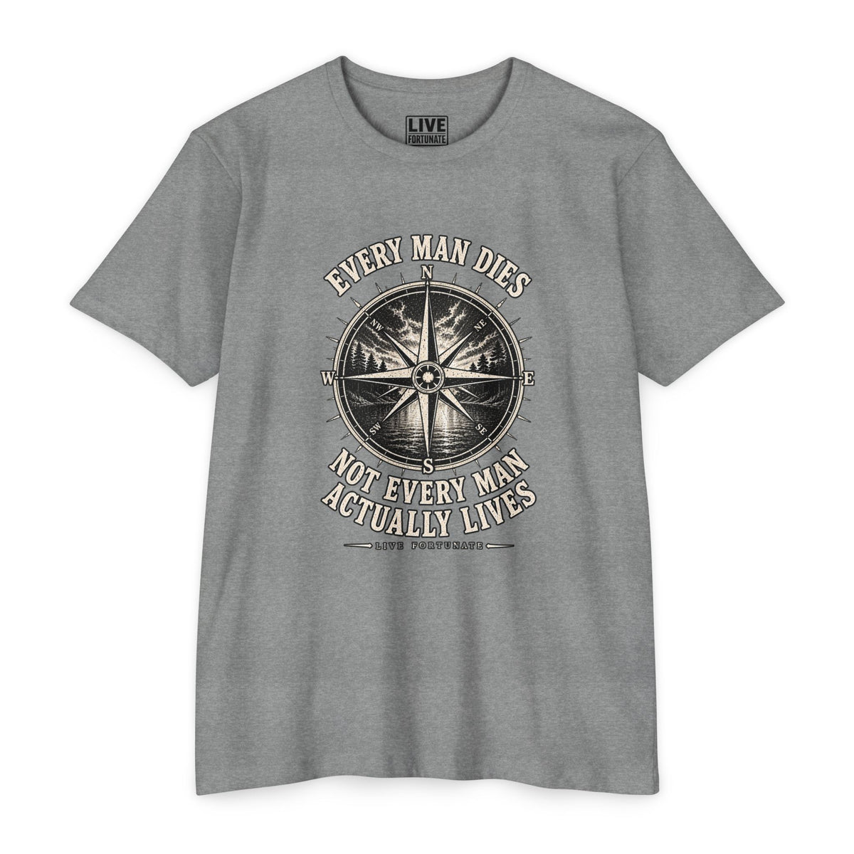 "Every Man Dies, Not Every Man Actually Lives" Vintage Nautical Compass Tee