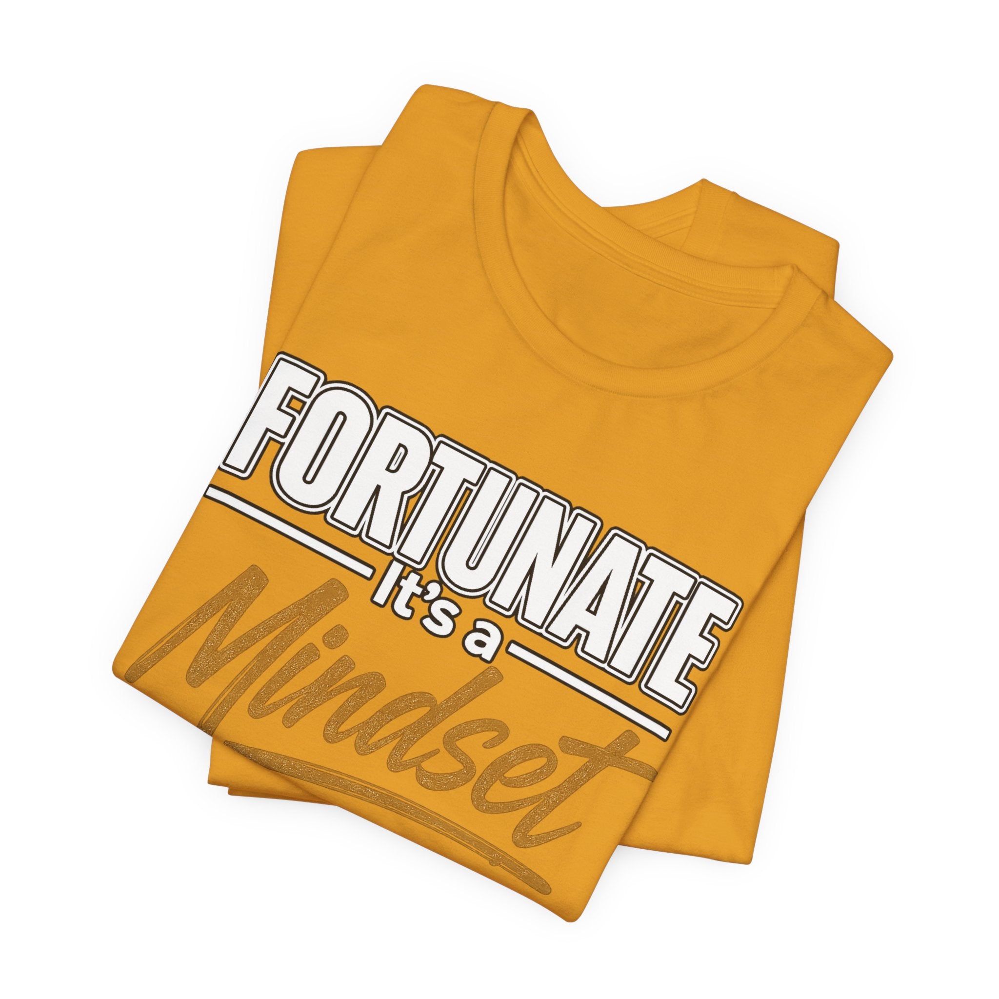 Fortunate It's a Mindset T-Shirt – Inspirational Motivational Tee