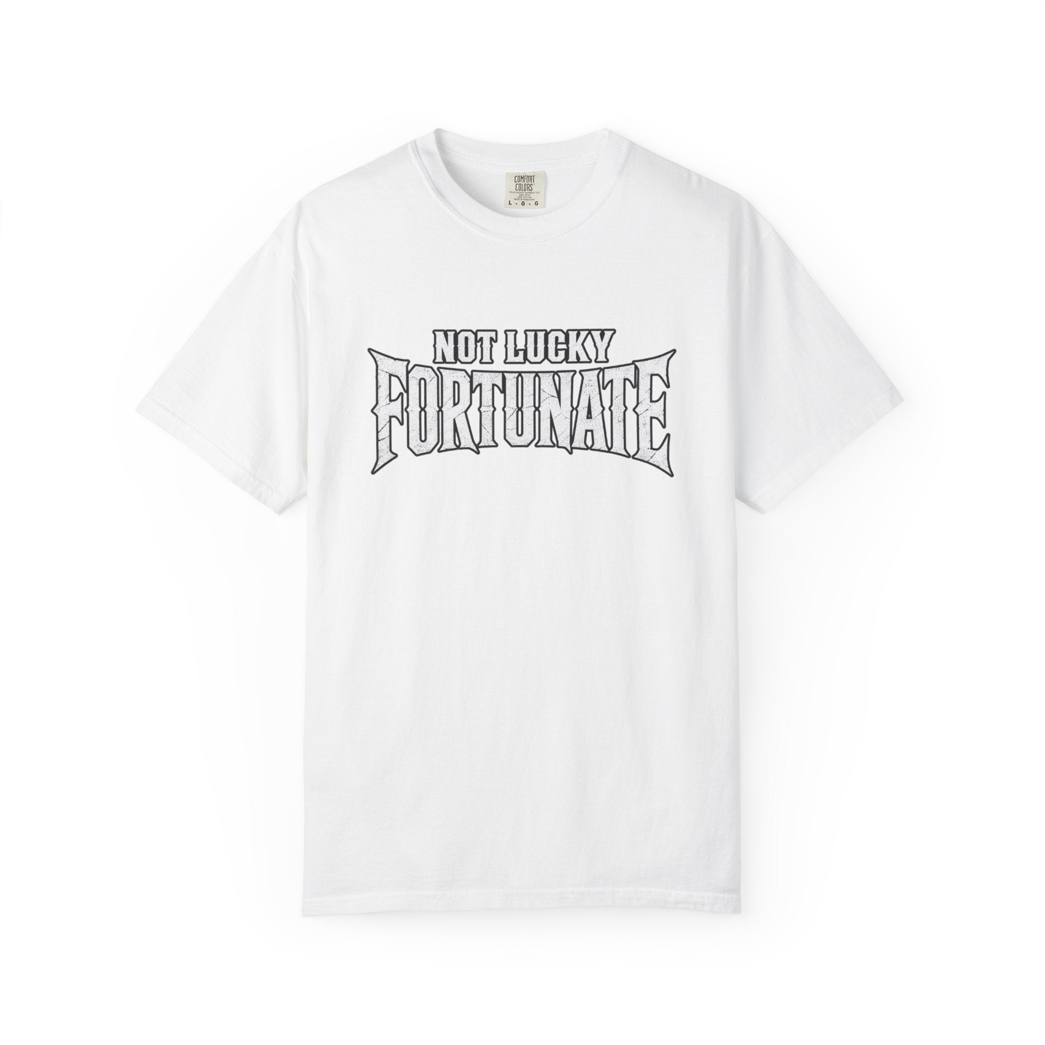 Not Lucky, Fortunate Graphic T-Shirt