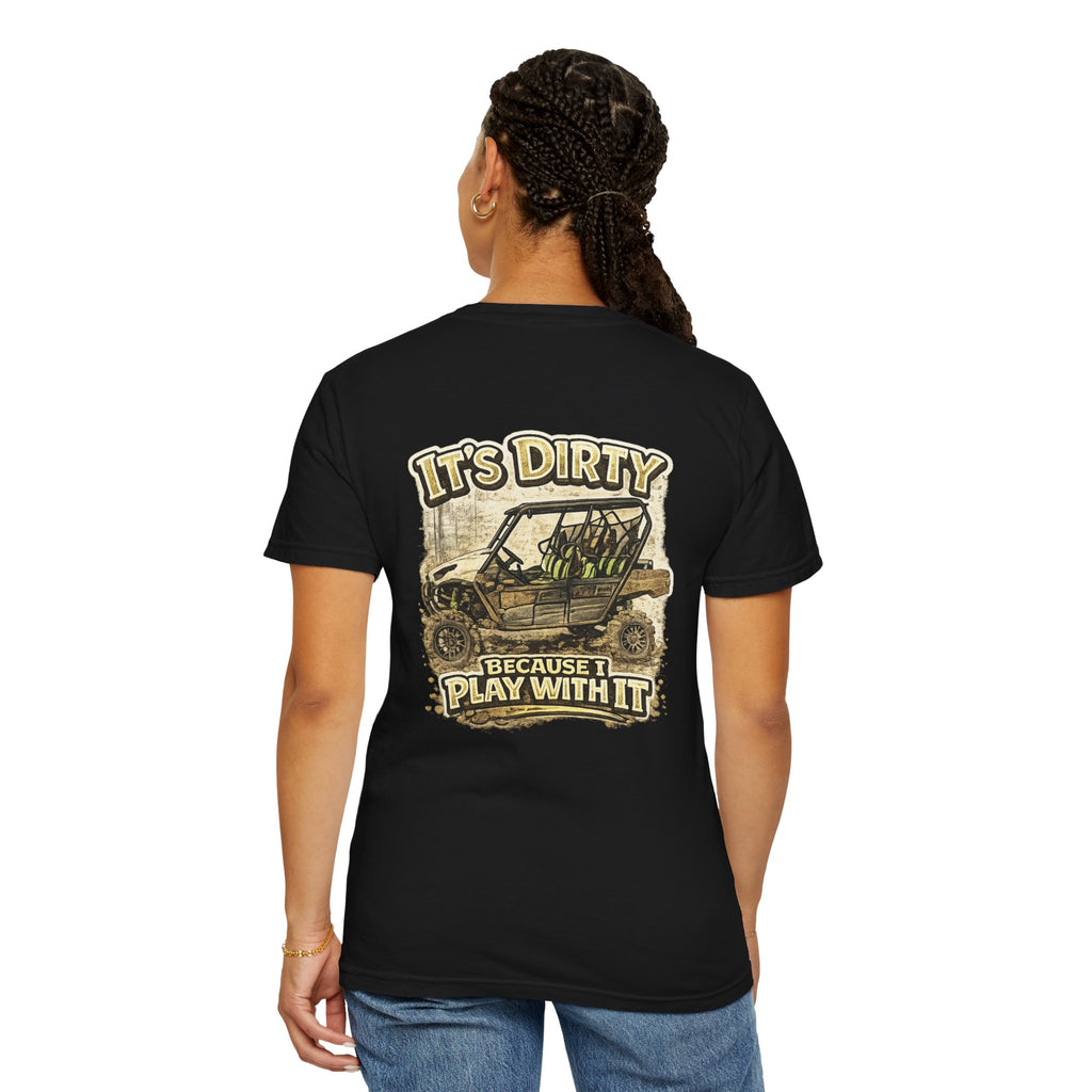 Off-Road UTV T-Shirt — "It's Dirty Because I Play With It" Mud Riding Tee