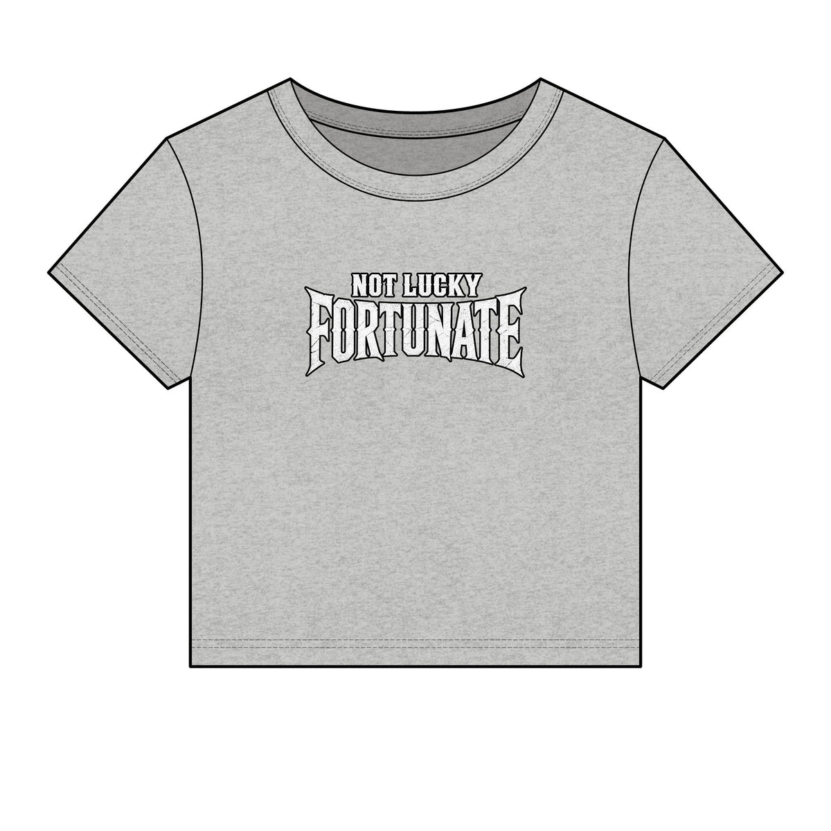 Not Lucky. Fortunate. Women’s Baby Tee