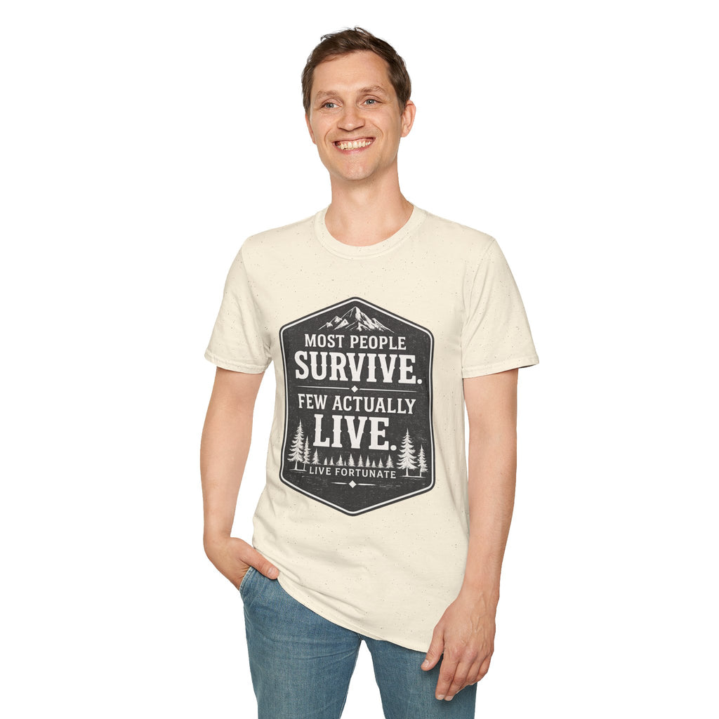T-Shirt — Most People Survive. Few Actually Live. (Outdoor Adventure Graphic)