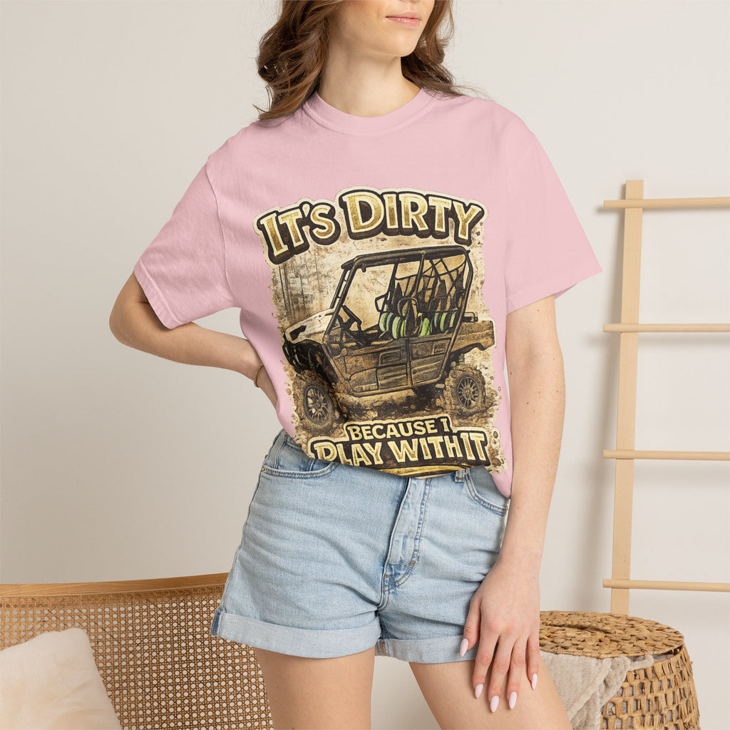 Off-Road UTV T-Shirt — "It's Dirty Because I Play With It" Mud Riding Tee