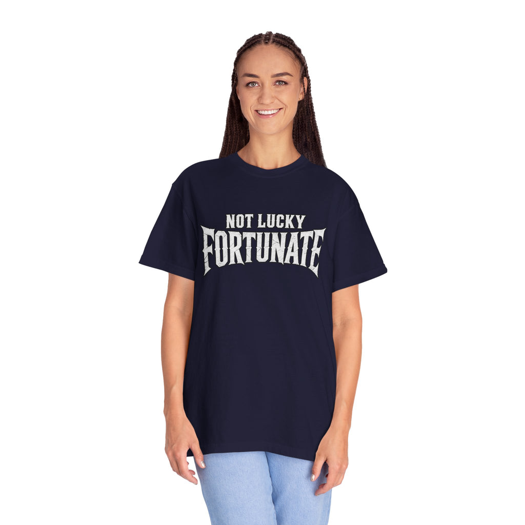Not Lucky, Fortunate Graphic T-Shirt