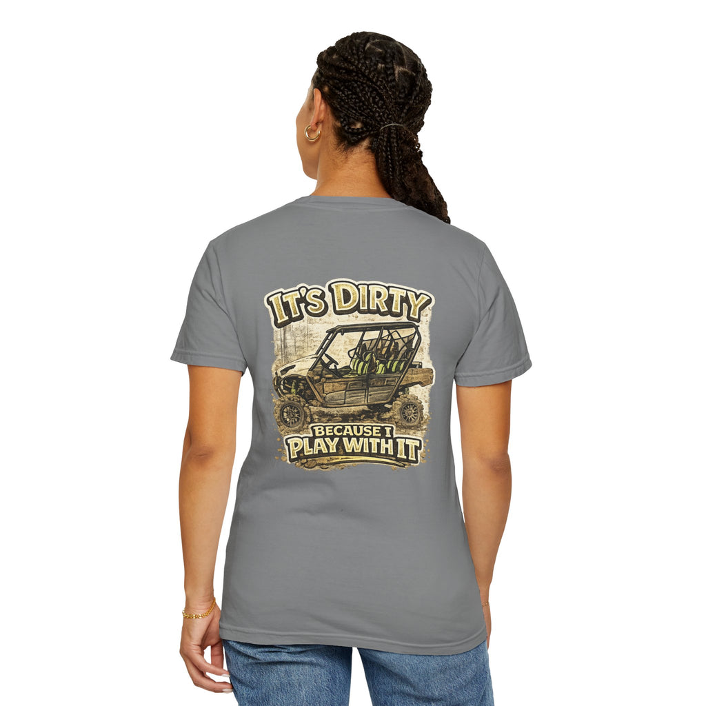 Off-Road UTV T-Shirt — "It's Dirty Because I Play With It" Mud Riding Tee