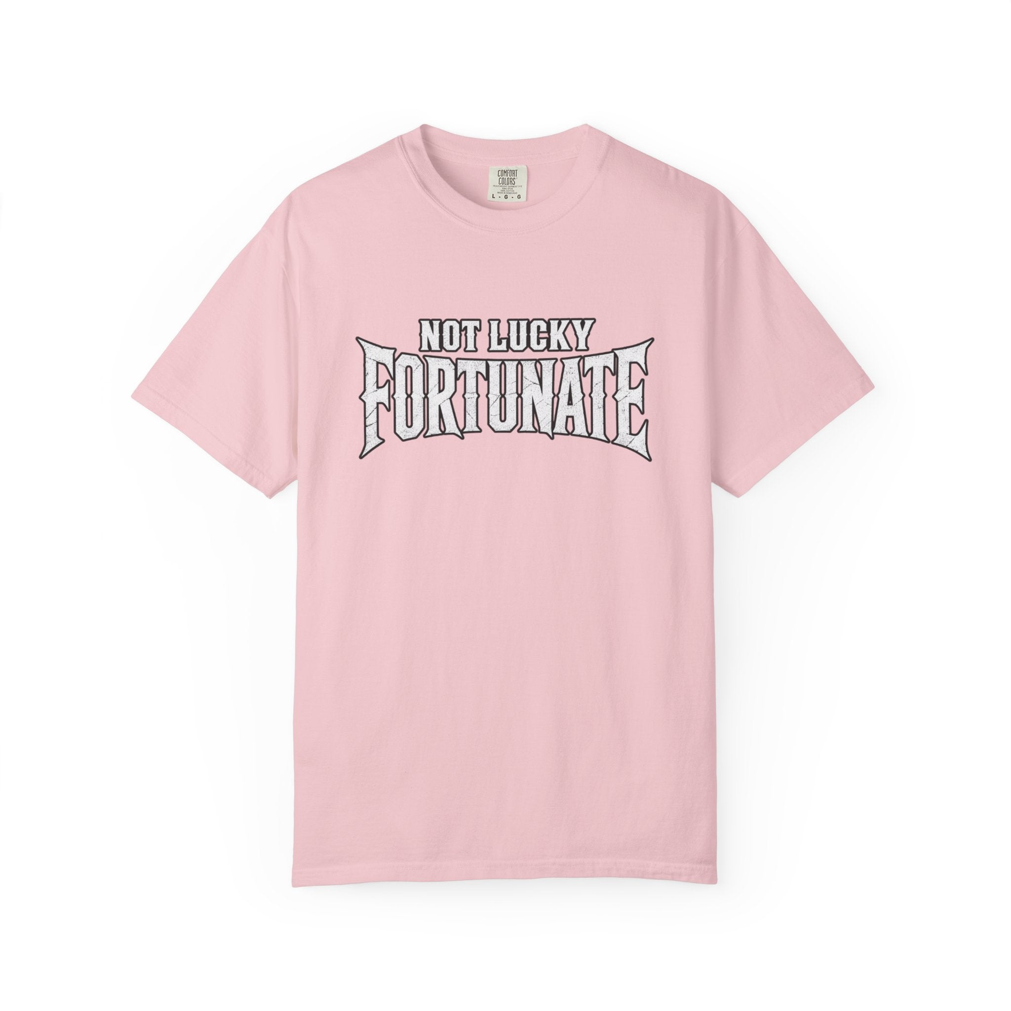 Not Lucky, Fortunate Graphic T-Shirt