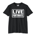 Live Fortunate T-Shirt — Inspirational Graphic Tee