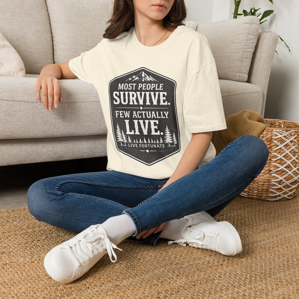 T-Shirt — Most People Survive. Few Actually Live. (Outdoor Adventure Graphic)