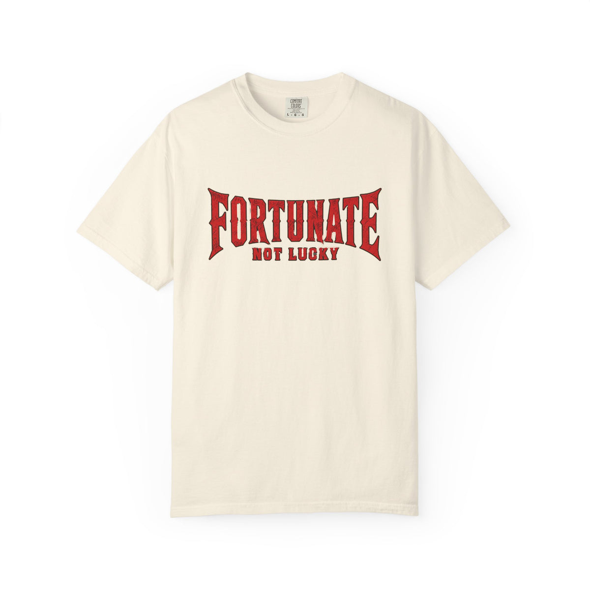 Fortunate Not Lucky T‑Shirt