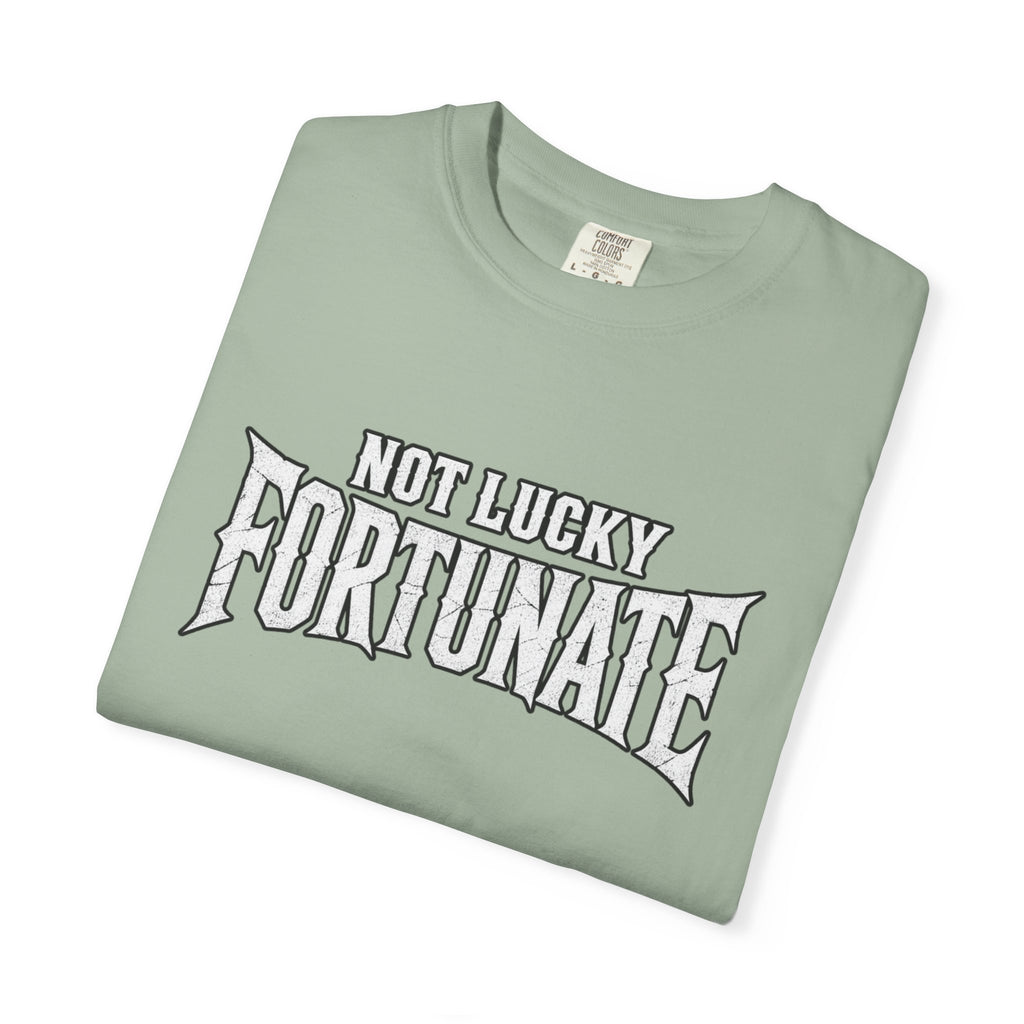 Not Lucky, Fortunate Graphic T-Shirt