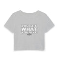 You Get What You Give Women's Baby Tee — Retro Block Text Cropped Graphic Tee