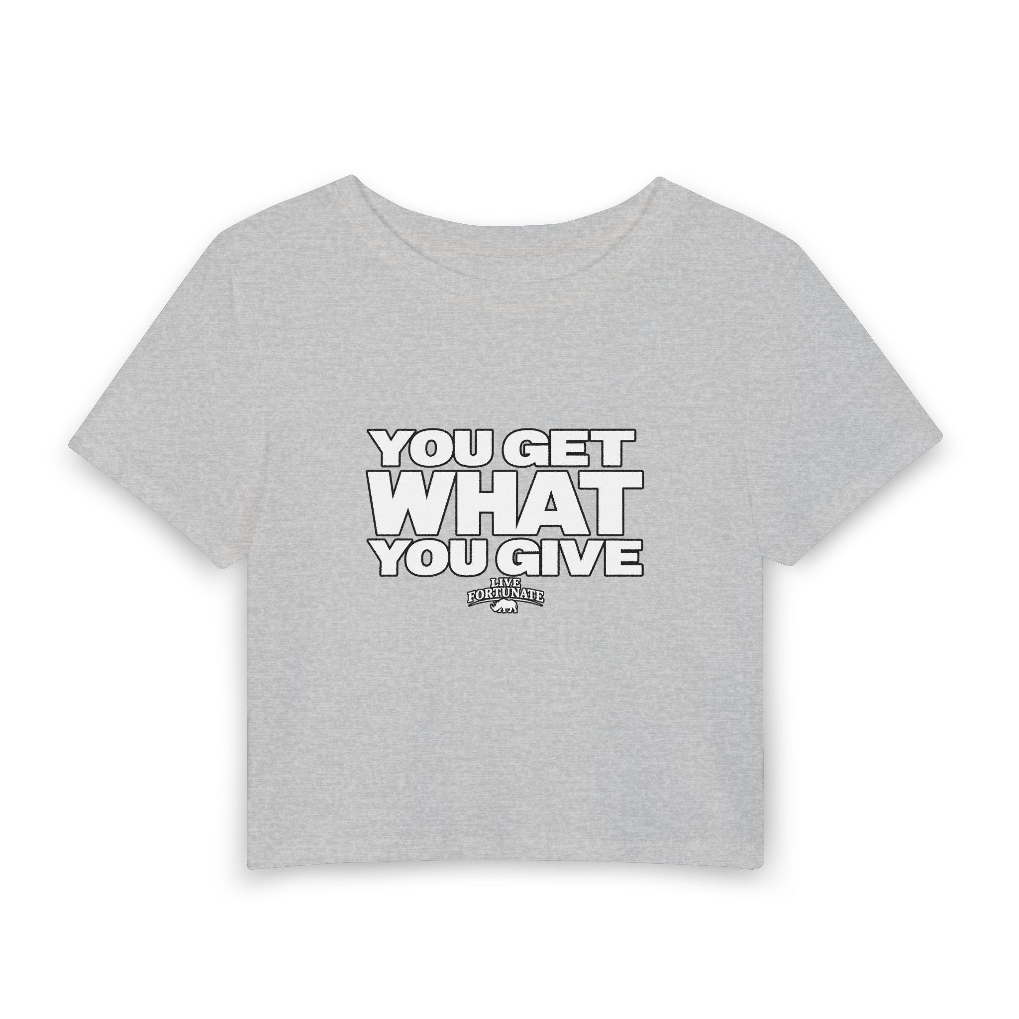 You Get What You Give Women's Baby Tee — Retro Block Text Cropped Graphic Tee