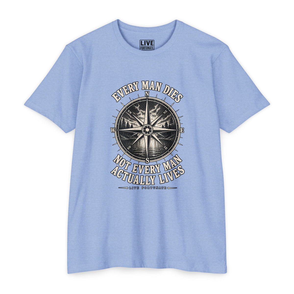 "Every Man Dies, Not Every Man Actually Lives" Vintage Nautical Compass Tee