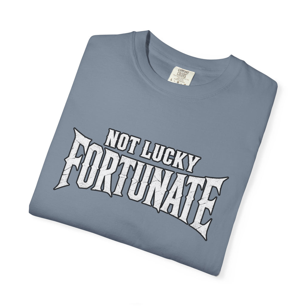 Not Lucky, Fortunate Graphic T-Shirt