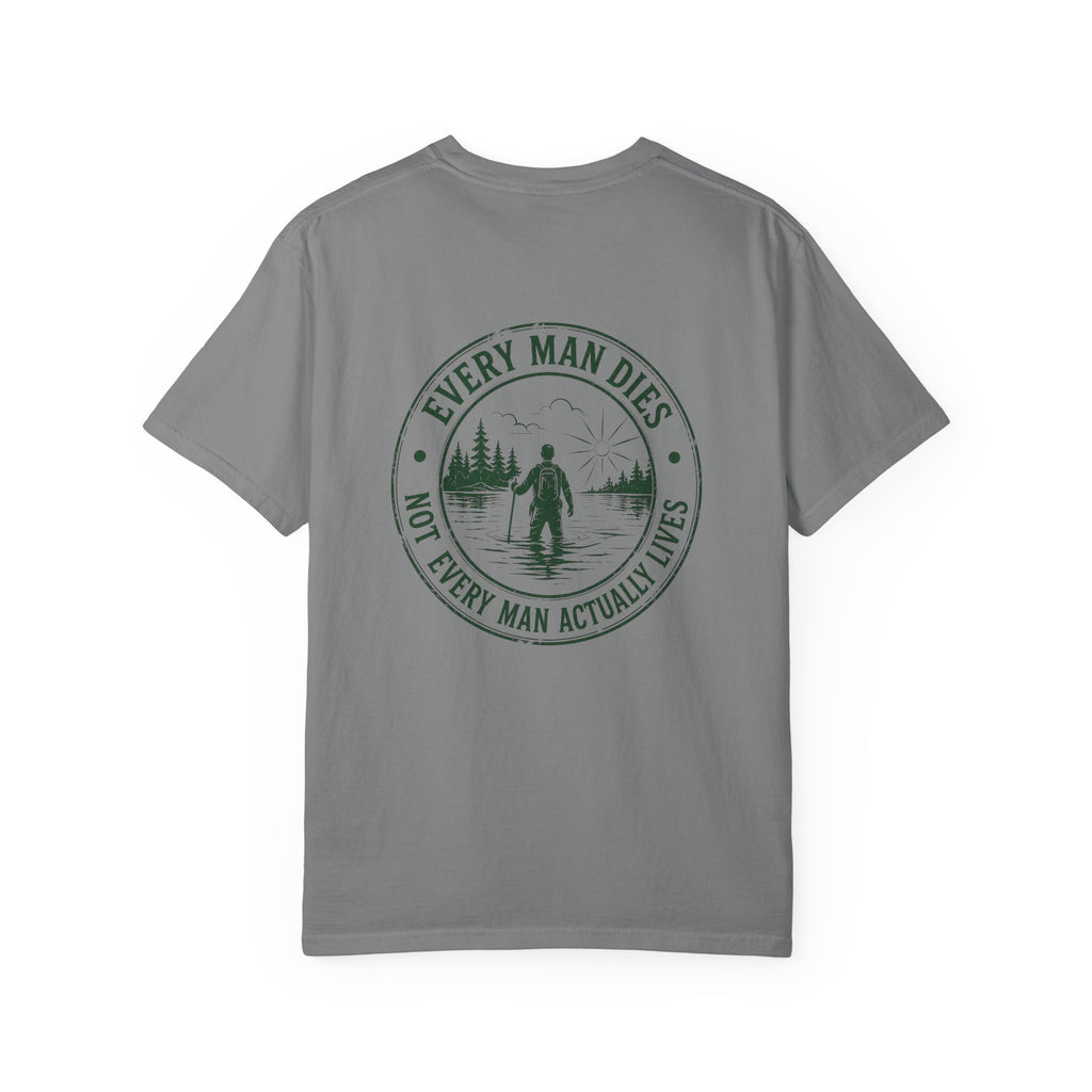 T-Shirt — "Every Man Dies, Not Every Man Actually Lives" Adventure Graphic Tee