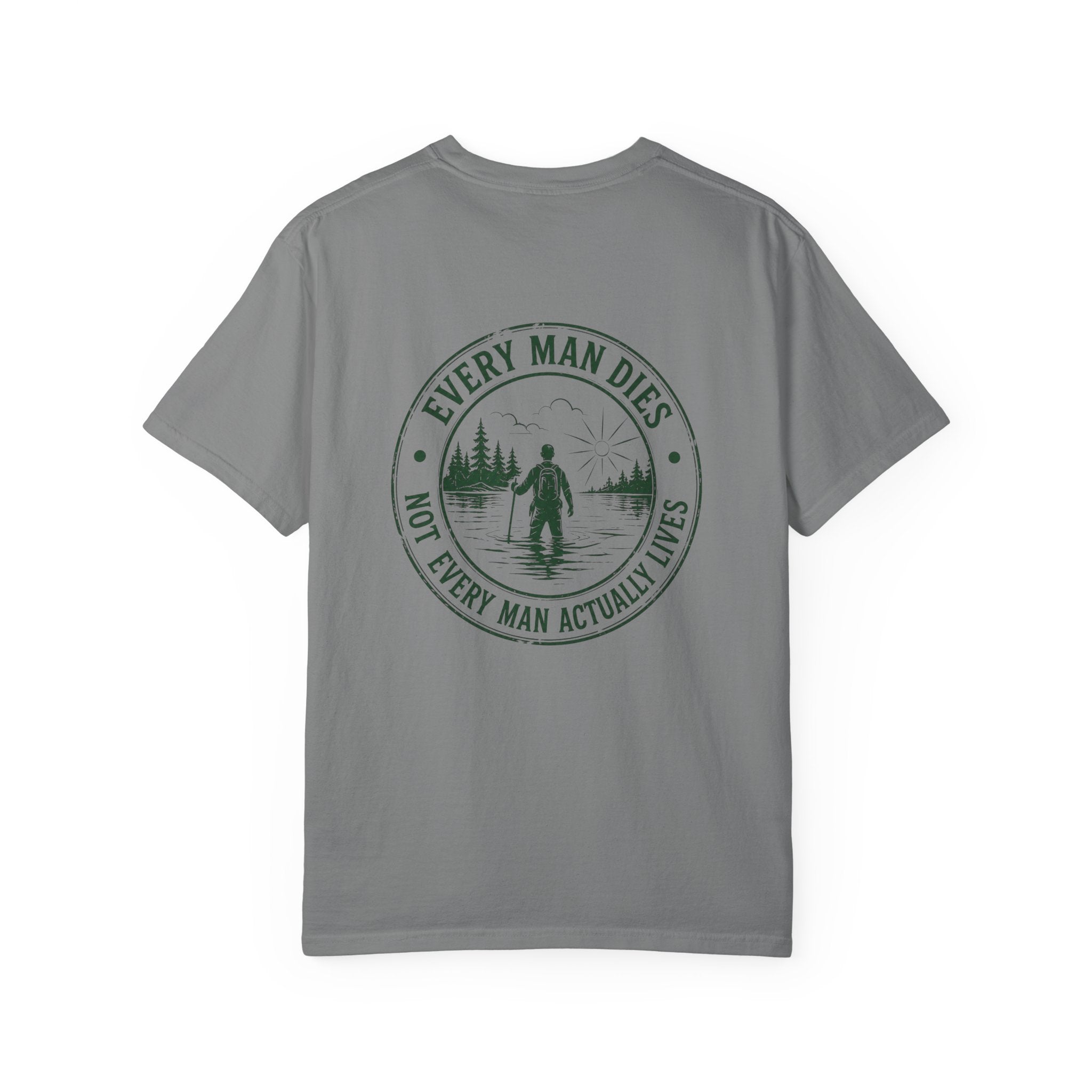 T-Shirt — "Every Man Dies, Not Every Man Actually Lives" Adventure Graphic Tee