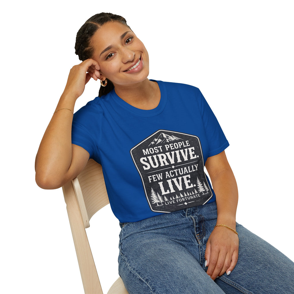 T-Shirt — Most People Survive. Few Actually Live. (Outdoor Adventure Graphic)