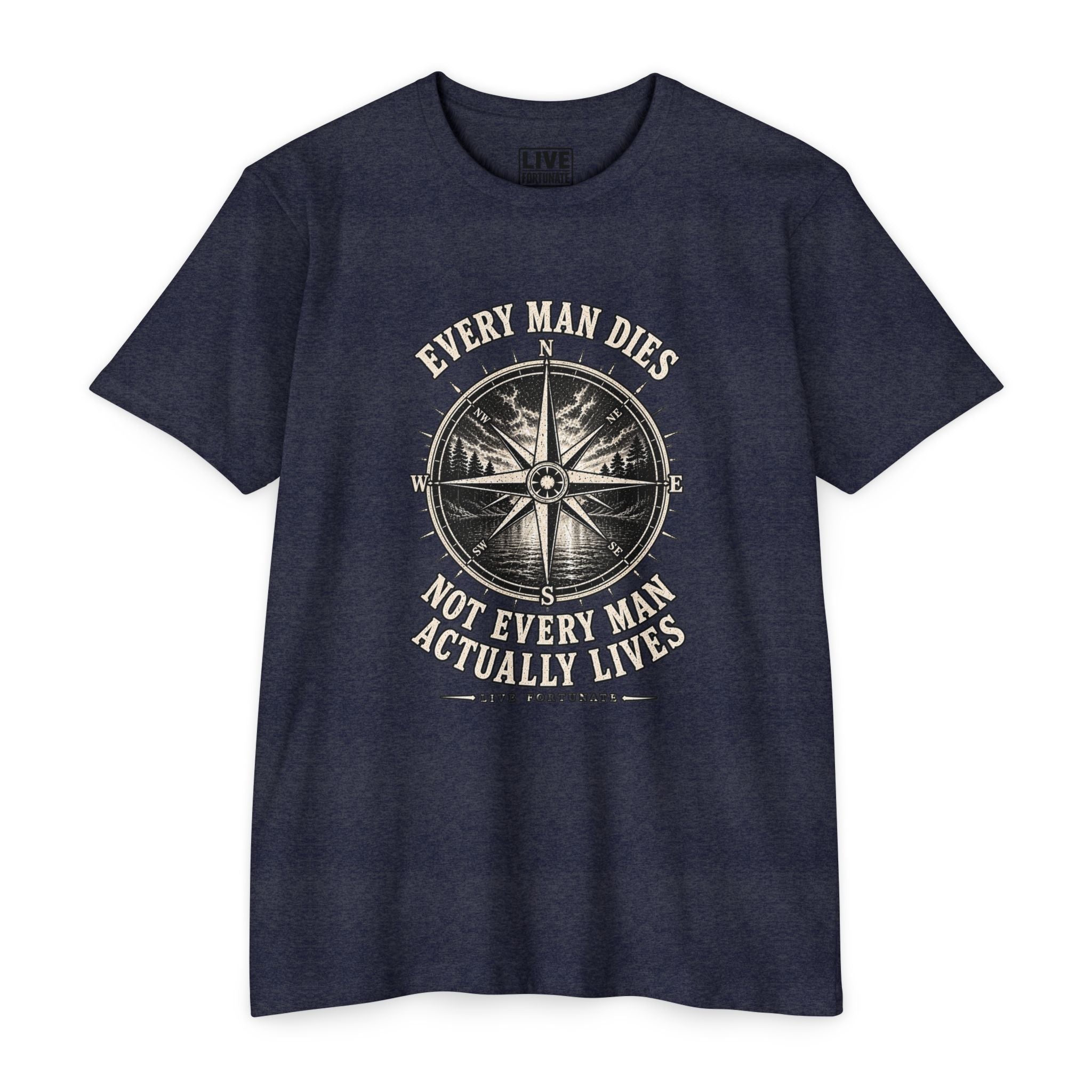 "Every Man Dies, Not Every Man Actually Lives" Vintage Nautical Compass Tee
