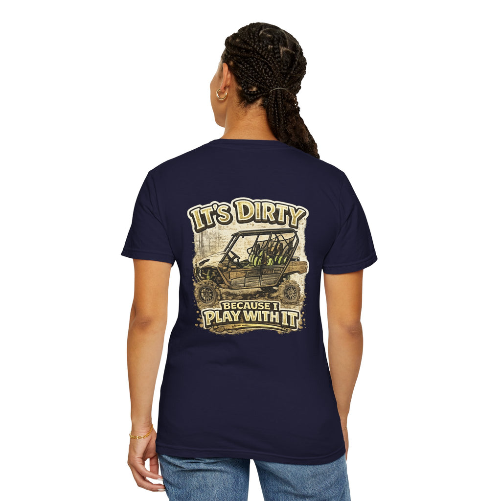 Off-Road UTV T-Shirt — "It's Dirty Because I Play With It" Mud Riding Tee