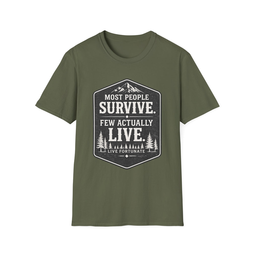 T-Shirt — Most People Survive. Few Actually Live. (Outdoor Adventure Graphic)