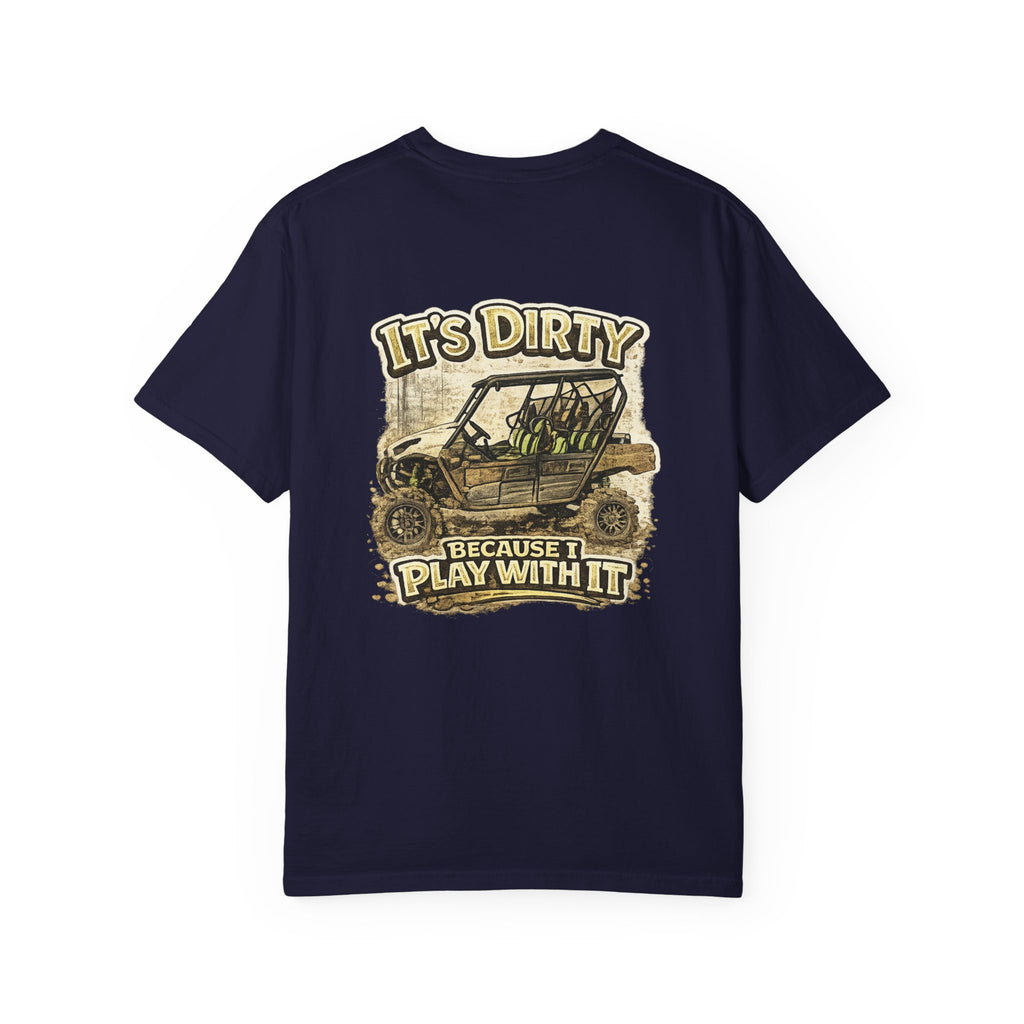 Off-Road UTV T-Shirt — "It's Dirty Because I Play With It" Mud Riding Tee