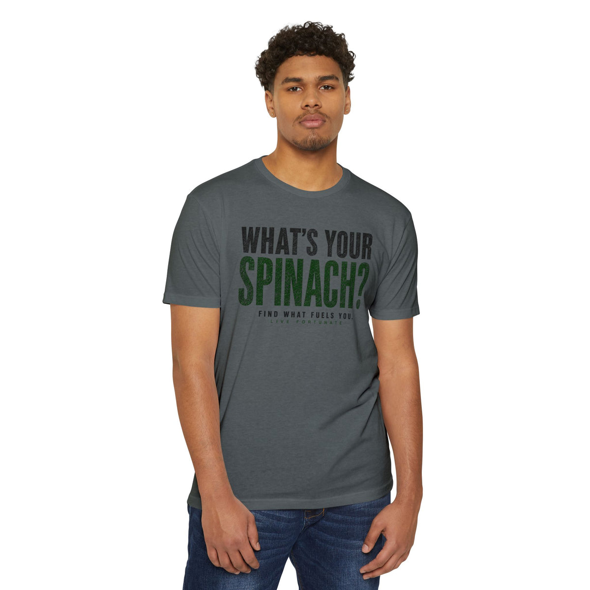 What’s Your Spinach? – Live Fortunate Men’s Tee