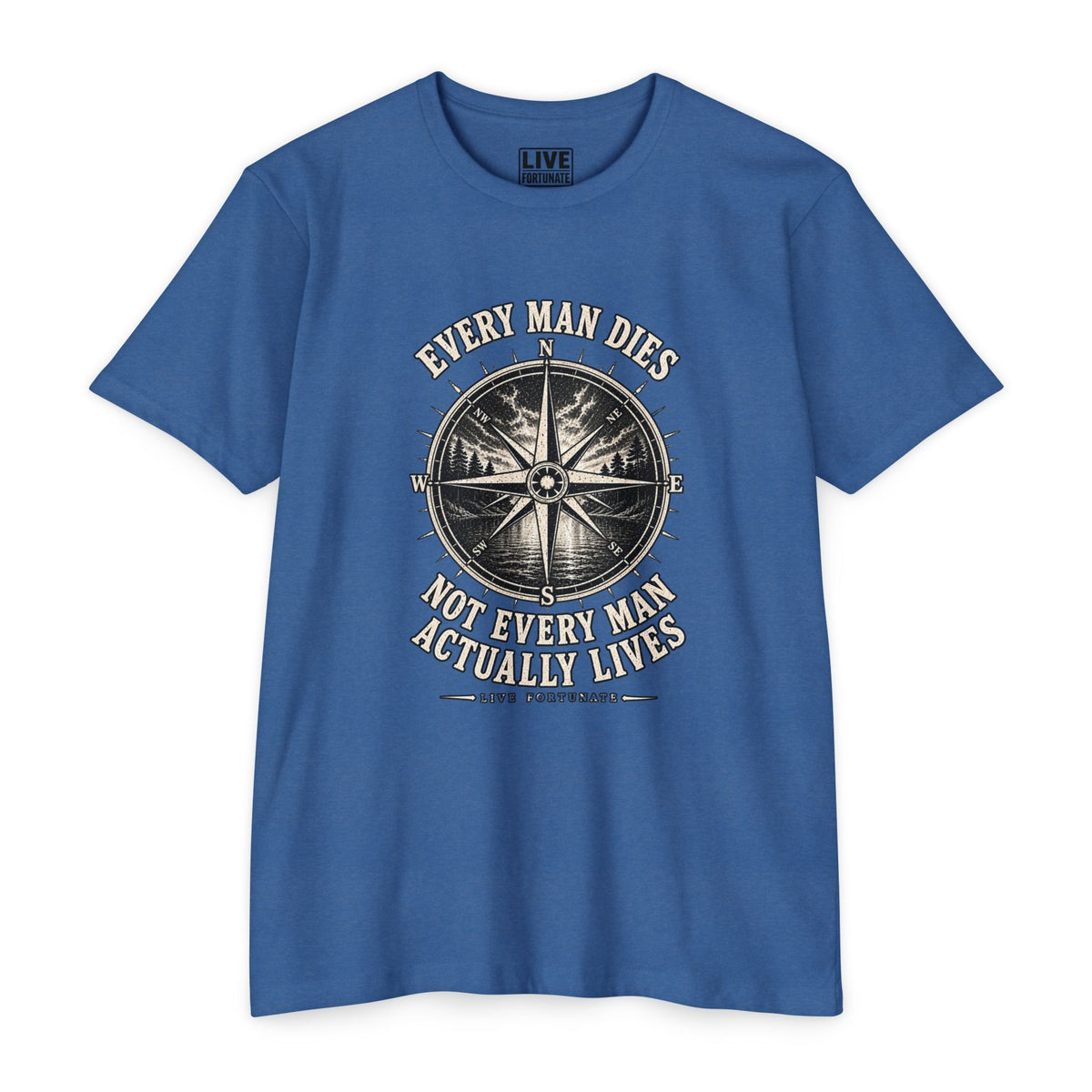 "Every Man Dies, Not Every Man Actually Lives" Vintage Nautical Compass Tee