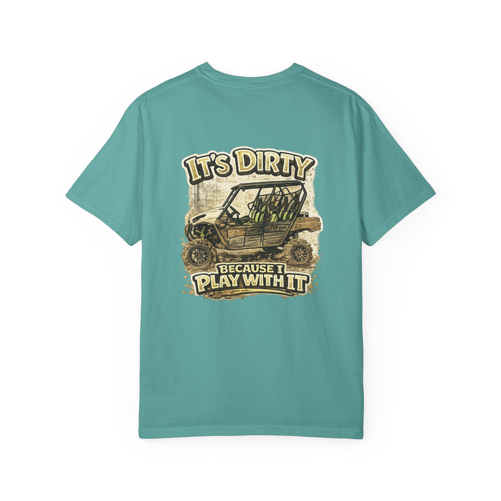 Off-Road UTV T-Shirt — "It's Dirty Because I Play With It" Mud Riding Tee