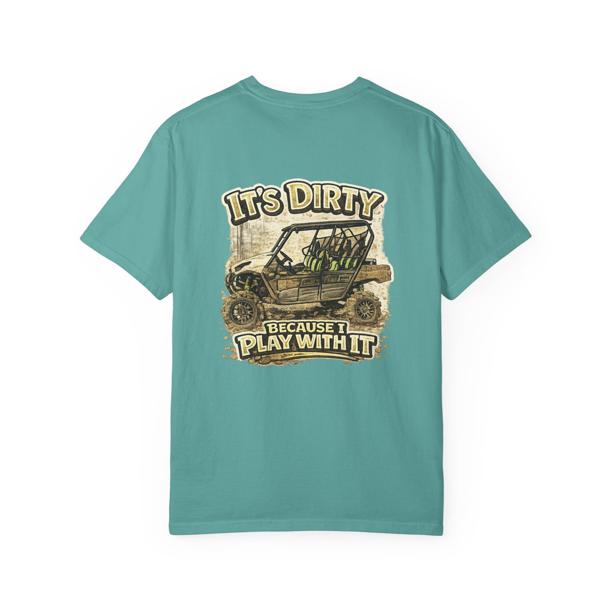 Off-Road UTV T-Shirt — "It's Dirty Because I Play With It" Mud Riding Tee