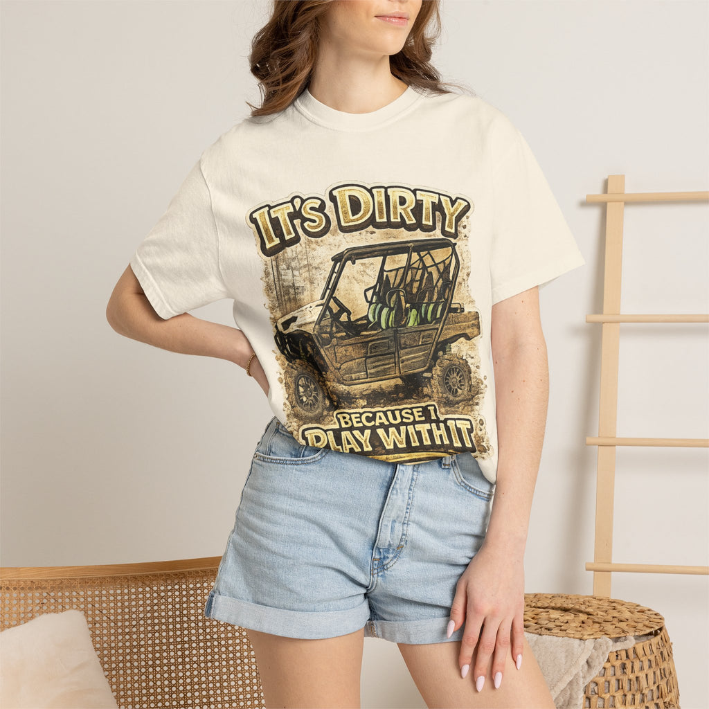 Off-Road UTV T-Shirt — "It's Dirty Because I Play With It" Mud Riding Tee