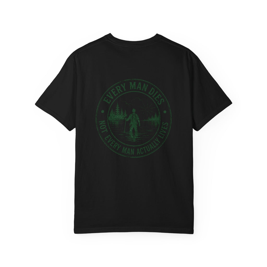 T-Shirt — "Every Man Dies, Not Every Man Actually Lives" Adventure Graphic Tee