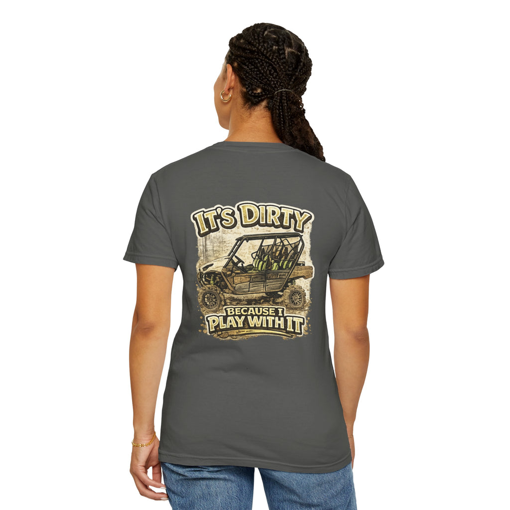 Off-Road UTV T-Shirt — "It's Dirty Because I Play With It" Mud Riding Tee