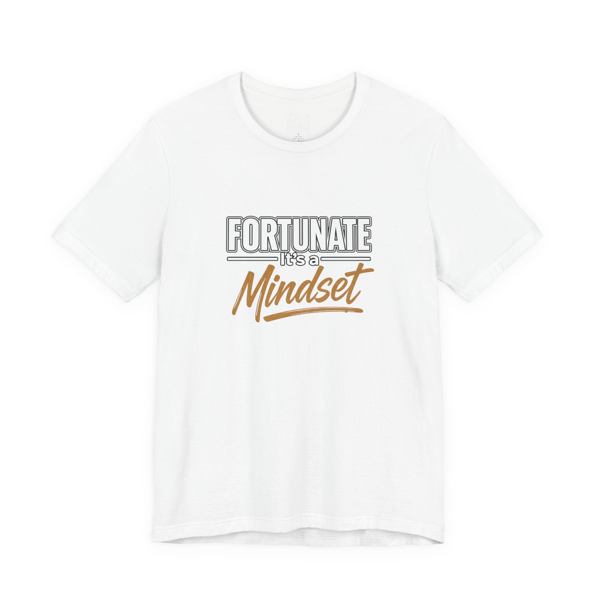 Fortunate It's a Mindset T-Shirt – Inspirational Motivational Tee