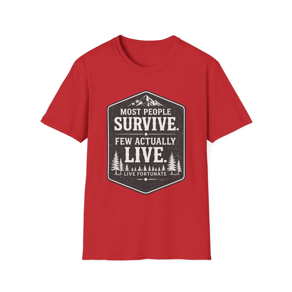 T-Shirt — Most People Survive. Few Actually Live. (Outdoor Adventure Graphic)