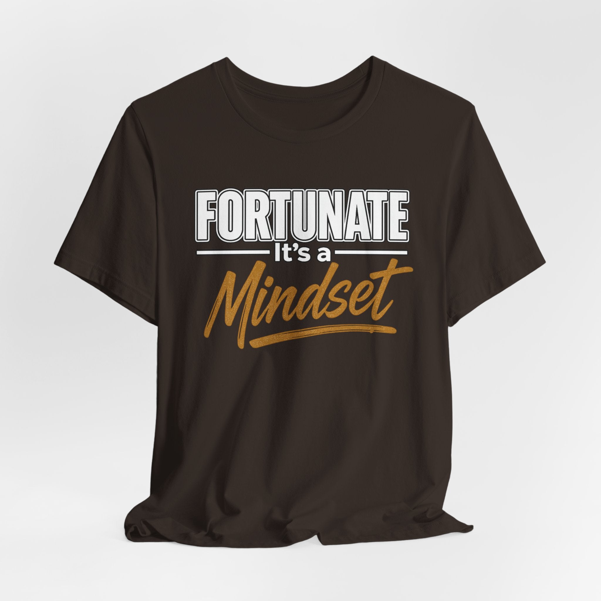 Fortunate It's a Mindset T-Shirt – Inspirational Motivational Tee