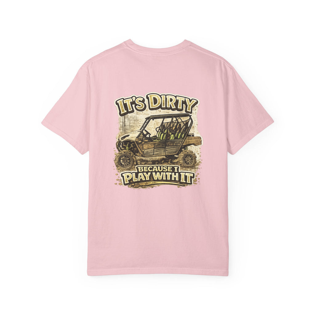 Off-Road UTV T-Shirt — "It's Dirty Because I Play With It" Mud Riding Tee